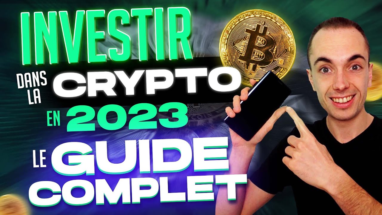 Comment investir MAINTENANT dans la crypto en 2023 Guide pas à pas